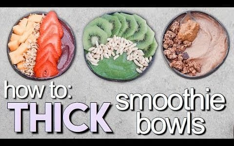 how to make THICK SMOOTHIE BOWLS + 3 recipes