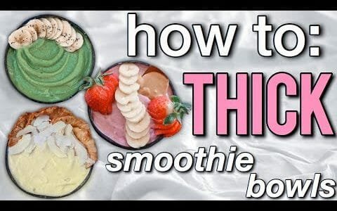 how to make THICK SMOOTHIE BOWLS + 3 recipes (pt.2)