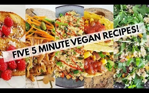 LAZY VEGAN RECIPES (FIVE 5 MINUTE VEGAN RECIPES)